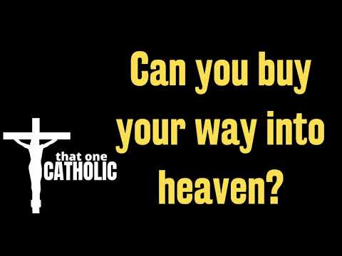 Can you buy your way into Heaven? Addressing this common misconception about Catholicism.