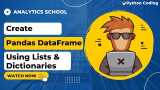 Create DataFrame in Pandas Using Lists & Dictionaries