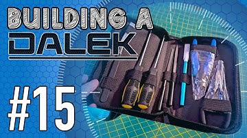 BUILDING A DALEK | ISSUE #15 | The Tool Kit