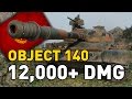 World of Tanks || Object 140 - 12,000+ DMG...