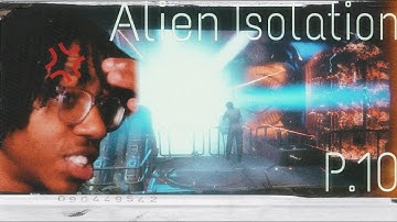 Not the ending... but basically the ending... | Alien Isolation GAMEPLAY Part 10