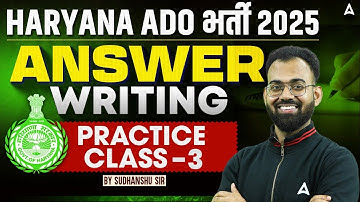 Haryana ADO Classes 2025 | HPSC ADO Answer Writing | Cell : Practice Class 3 | By Sudhansu Sir