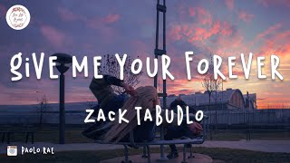 Zack Tabudlo - Give Me Your Forever (Lyric Video)