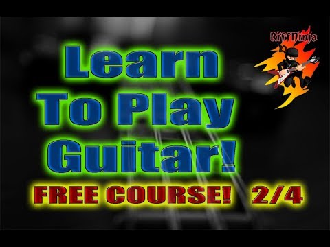 Learn To Play Guitar FREE COURSE (2/4)