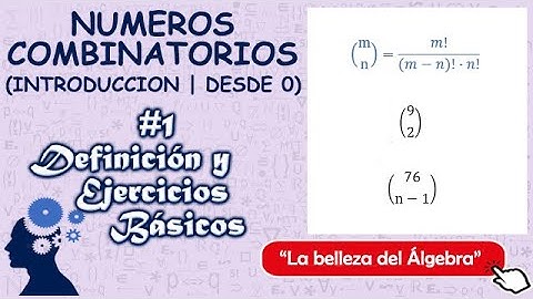 Números Combinatorios 1/6 - Introducción y Ejercicios Básicos | Desde Cero