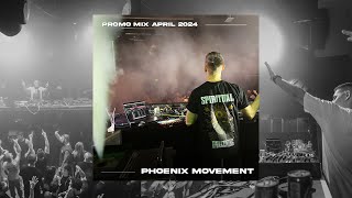 Phoenix Movement - Promo Mix April 2024