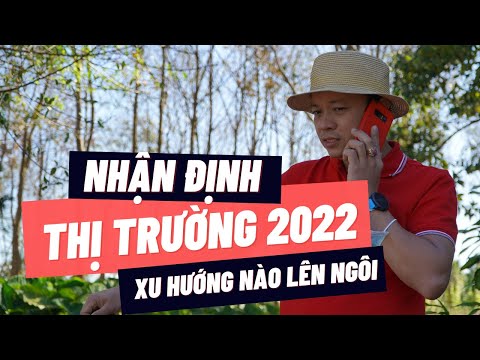 Nhận định bất động sản 2022 xu hướng nào sẽ lên ngôi I Phạm Văn Nam