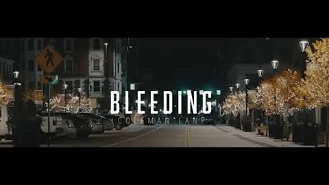 Coleman Lane - Bleeding (Shot By LEARNING LEGEND)