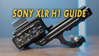 The Ultimate Sony XLR H1 Audio Top Handle Guide for the FX3 and FX30