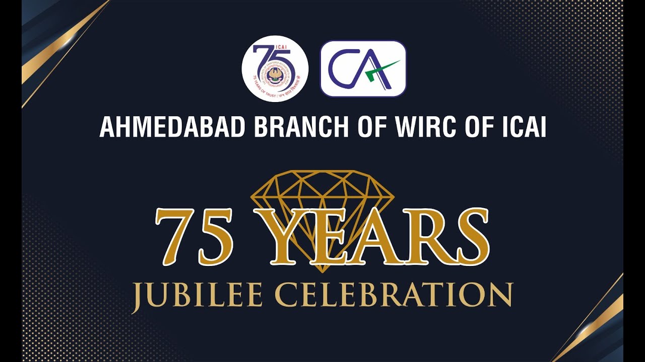 AHMEDABAD BRANCH OF WIRC OF ICAI 75 YEARS JUBILEE CELEBRATION YouTube