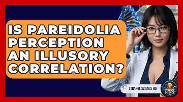 Is Pareidolia Perception An Illusory Correlation? - Strange Science HQ