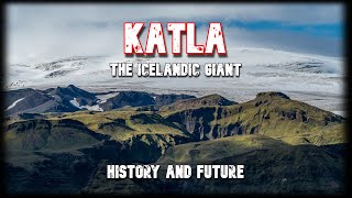 The Icelandic volcano Katla | History and future