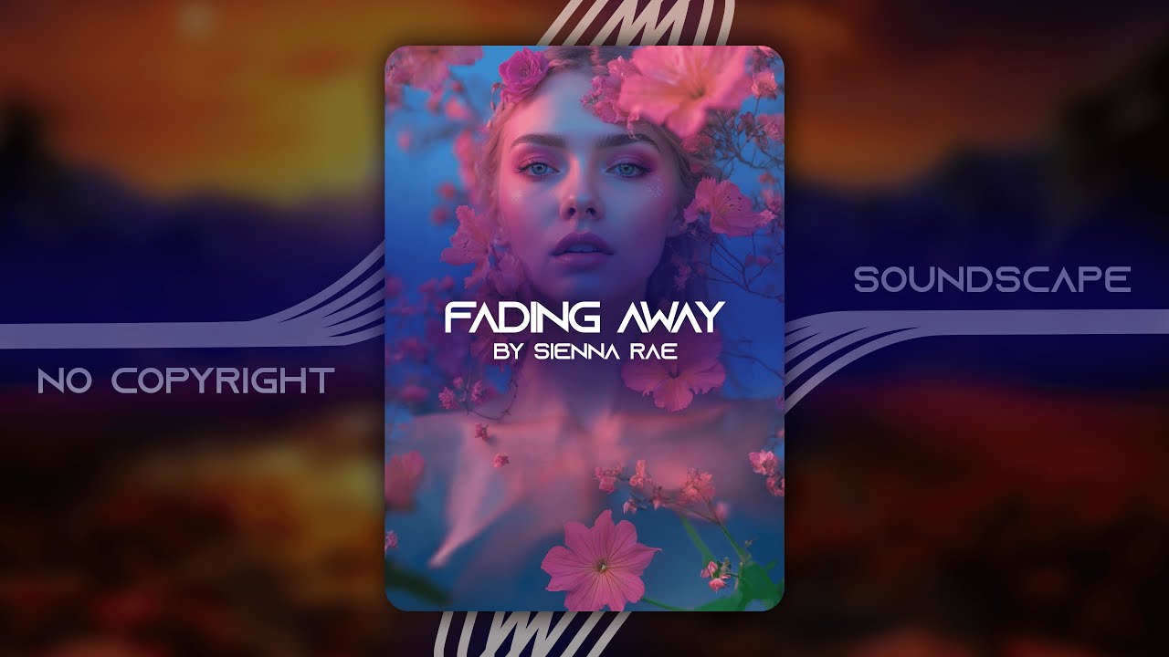 Sienna Rae - Fading Away | Emotional, Vibe, R&B | NC Soundscape - Copyright Free Song