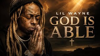 Lil Wayne --God Is Able (Official Music Video 2026)