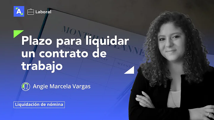 Plazo para liquidar un contrato de trabajo