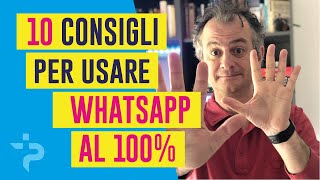 10 consigli per usare al 100% WhatsApp (che forse non conosci)