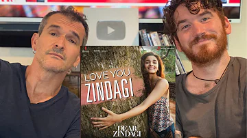 Love You Zindagi Song REACTION!! - Dear Zindagi| Alia Bhatt| Shah Rukh Khan