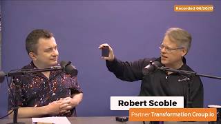 Robert Scoble &Iain Thomson on how new Apple ARKit lets us build virtual things on top of real world