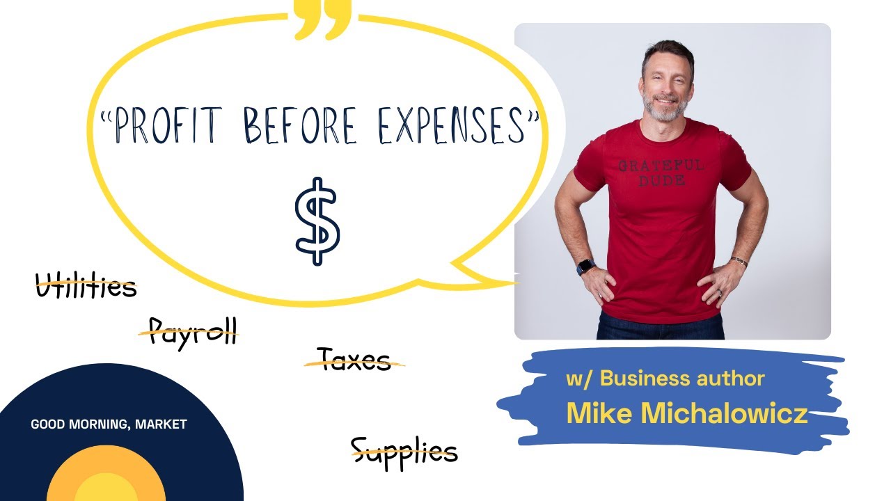 This Best Selling Business Author Says to Put Profit Before Expenses | w/ Mike Michalowicz