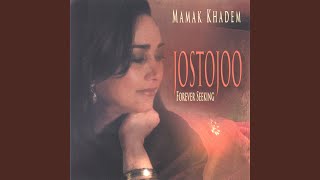 Video thumbnail of "Mamak Khadem - Jostojoo/ Forever Seeking"