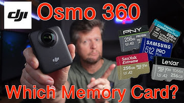DJI Osmo 360: What Memory Card do I need?