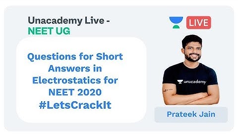 Questions for Short Answers in Electrostatics (HC Verma) by Prateek Jain |  Unacademy Live - NEET UG