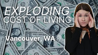 Vancouver, WA Cost of Living EXPLODING? by Living in Vancouver & Camas Washington  938 views 1 month ago 11 minutes, 48 seconds