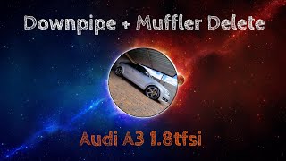 Downpipe + Muffler Delete | Cold Start, Revs and Pull | Audi A3 1.8tfsi S-tronic