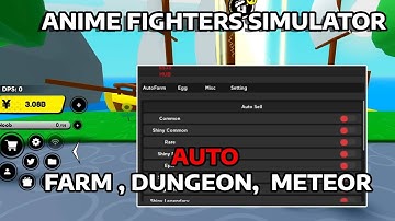 [ROBLOX] ANIME FIGHTERS SIMULATOR Script - AUTO FARM | DUNGEON | METEOR (PASTEBIN 2023)