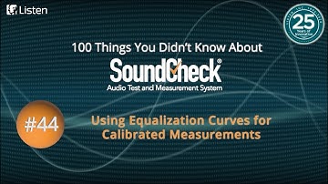 100 Things #44 Using Equalization Curves for Calibrated Measurements