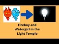 Fireboy and Watergirl in the Light Temple. All levels 0-40