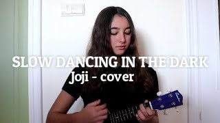 Slow Dancing In The Dark - Joji (Ukulele Cover)