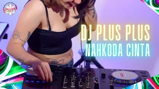 DJ PLUS PLUS - NAHKODA CINTA // FULL BASS VIRAL TIKTOK JEDAG JEDUG