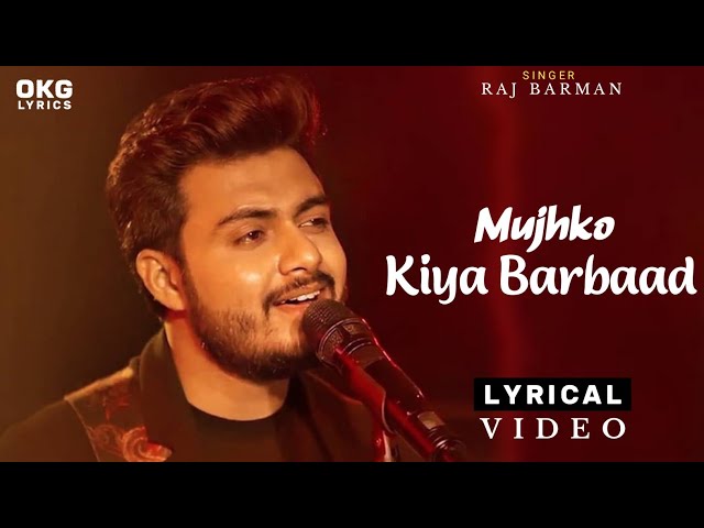 Mujhko Kiya Barbaad Lyrics Song | Raj Barman | Anuj Saini, Shania D'Souza | Vivek Kar, Kumaar class=