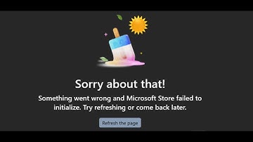 Fix Error Microsoft Store Failed To Initialize/Something Went Wrong On PC
