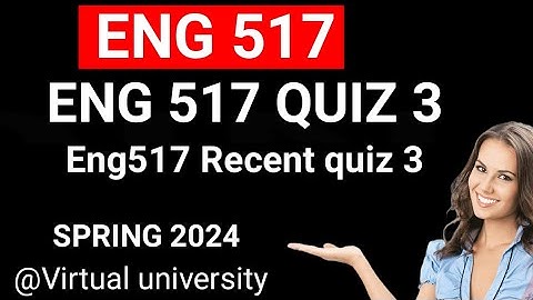 Eng517 quiz 3 recently 2024/Eng517 quiz 3 fall 2024/Eng517 solved quiz 3 2024