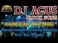 DJ AGUS - HARUSKAH AKU MATI || Banjarmasin Athena Mania Are You Ready