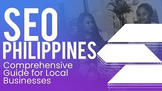 SEO Philippines: A Comprehensive Guide for Local Businesses
