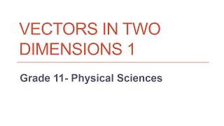 Grade 11 Physical Sciences  - Vectors Part 1