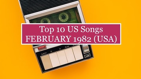 Top 10 US FEB 82-Juice Newton, Cars, Journey, Air Supply, J Geils, Hall & Oates, George Benson, Quar