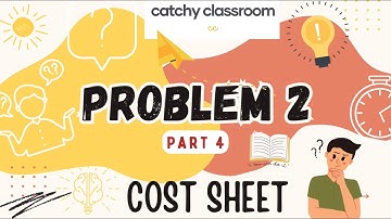 #4 COST SHEET - PROBLEM 2 | COST ACCOUNTING| UGCF NEP SEM 4| BCOM H/ BCOM/ BBA/ CA/CS/CMA/ MCOM/MBA