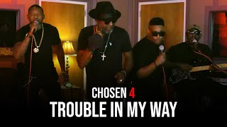 Chosen 4 (Mr. Sipp, Stevie J Blues, LJ Echols, Vick Allen) - Jesus Will Fix It (Trouble In My Way) chords