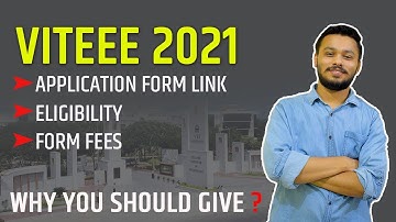VITEEE 2021 APPLICATION FORM RELEASED | ELIGIBILITY , FORM FEES , WHY YOU SHOULD GIVE VITEEE 2021 ?