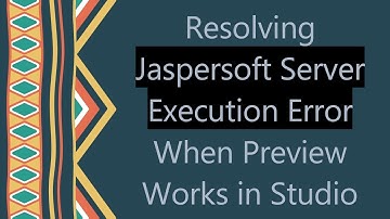 Resolving Jaspersoft Server Execution Error When Preview Works in Studio
