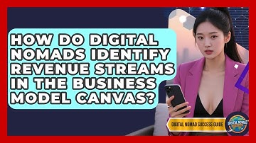 How Do Digital Nomads Identify Revenue Streams In The Business Model Canvas?