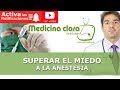 MIEDO a la ANESTESIA. Riesgos de la anestesia | Tipos de Anestesia