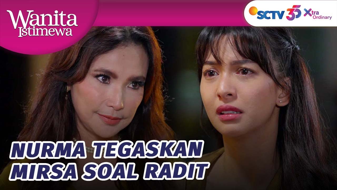 Nurma Minta Mirsa Lupakan Radit?! | Wanita Istimewa - Episode 11