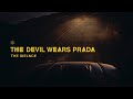 The Devil Wears Prada The Silence