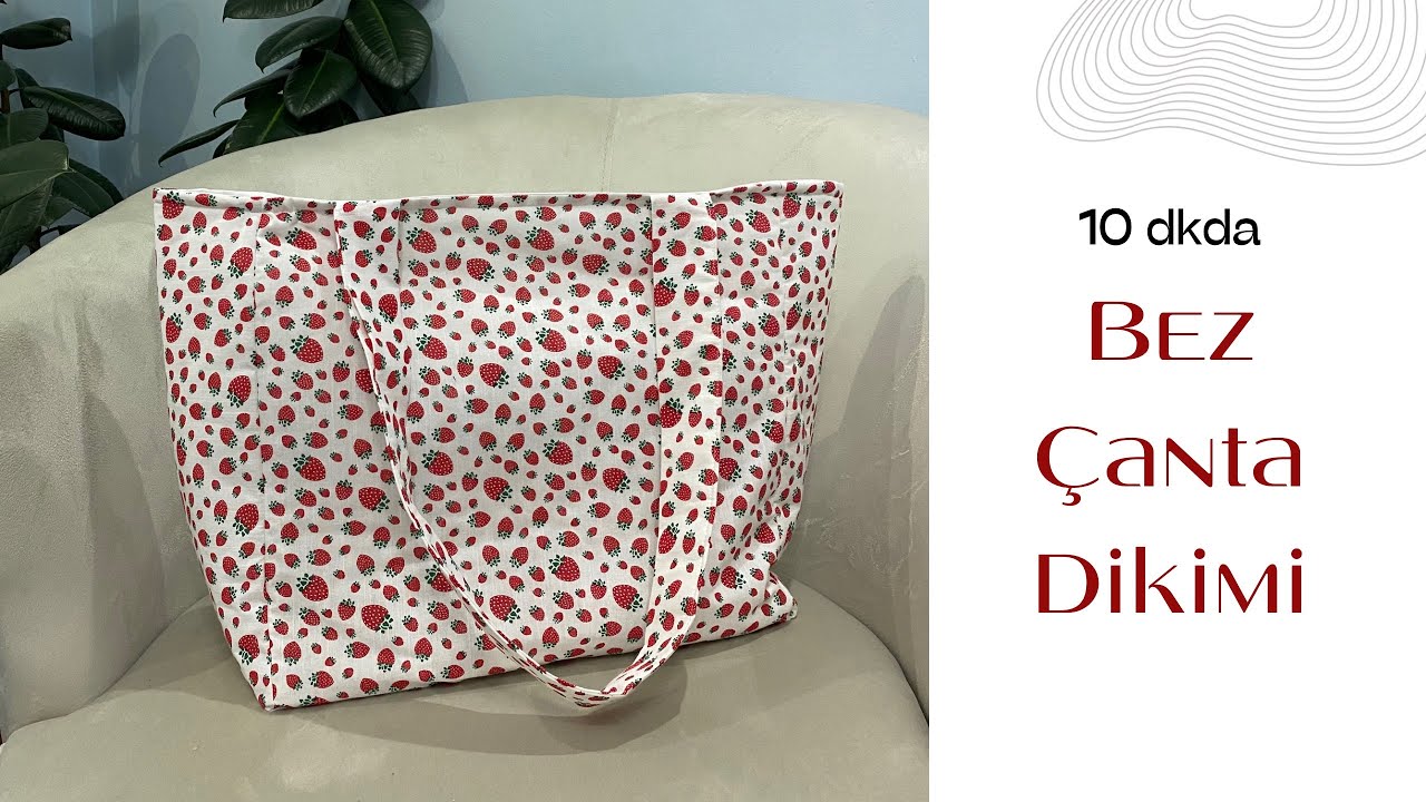 10 Dakikada Bez Çanta Dikimi | Bez Çanta Nasıl Dikilir