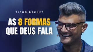 As 8 formas que Deus fala | Tiago Brunet